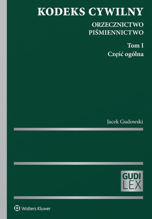 Kodeks cywilny. Orzecznictwo. Piśmiennictwo Tom1: część ogólna