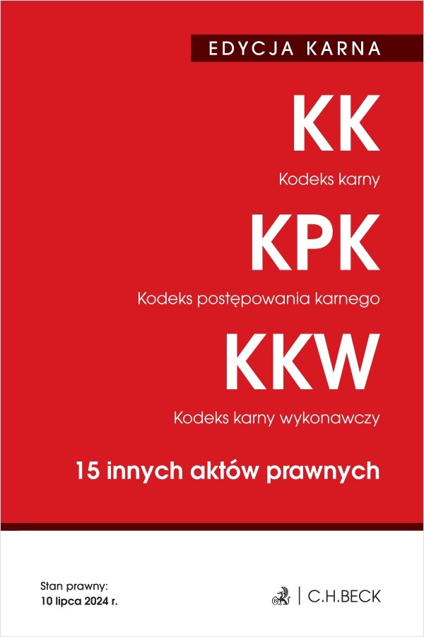 Kodeks karny. kodeks postępowania karnego. kodeks karny wykonawczy. 15 innych aktów prawnych. edycja karna wyd. 48