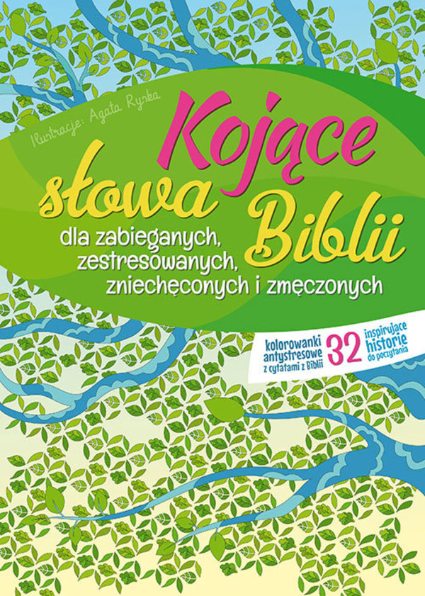 Kojące słowa Biblii dla zabieganych, zestresowanych, zmęczonych, zniechęconych i zmęczonych