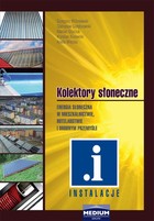 Kolektory słoneczne. Energia słoneczna w mieszkalnictwie, hotelarstwie i drobnym przemyśle - pdf