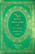 Kolor śmierci, odcień grobu czyli 50 odcieni morderczej zieleni - pdf