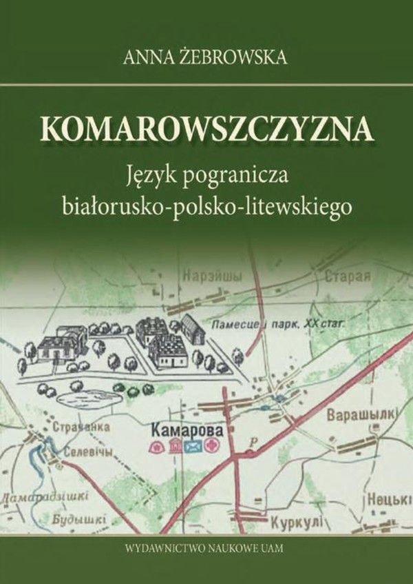 Komarowszczyzna. Język pogranicza białorusko-polsko-litewskiego