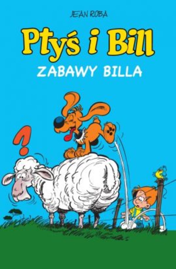 Komiksy są super Ptyś i Bill Zabawy Billa Tom 8