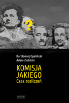 Komisja Jakiego. Czas rozliczeń - mobi, epub