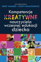 Kompetencje kreatywne nauczyciela wczesnej edukacji dziecka - epub