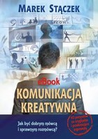 Komunikacja kreatywna. Jak być dobrym mówcą i sprawnym rozmówcą - pdf