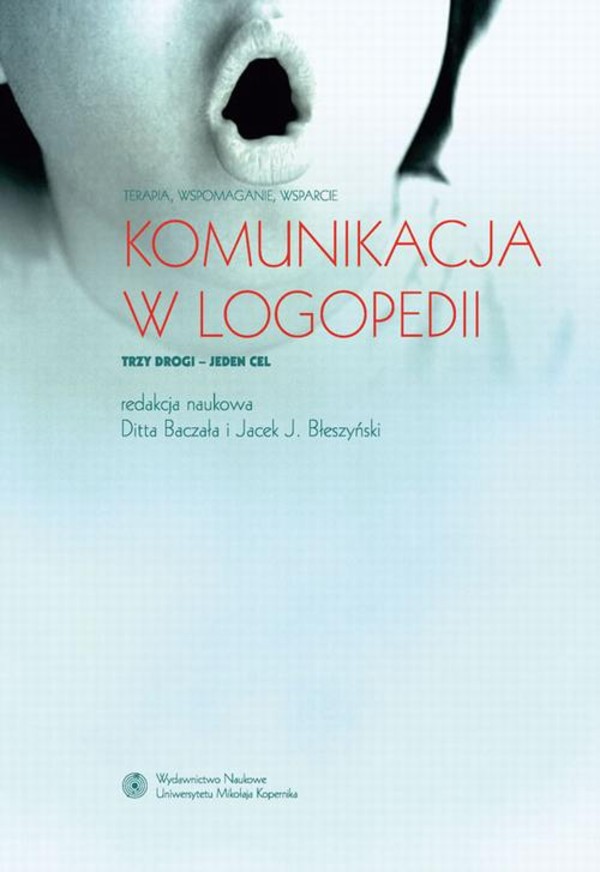 Komunikacja w logopedii. Terapia, wspomaganie, wsparcie - pdf