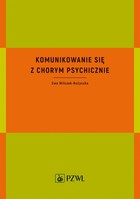 Komunikowanie się z chorym psychicznie - mobi, epub