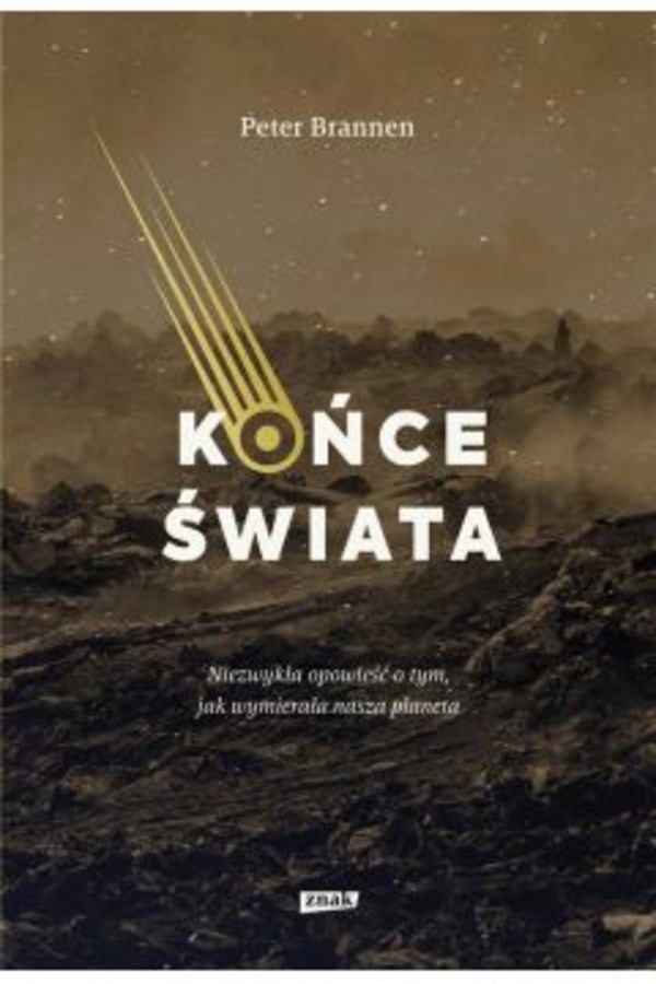 Końce świata. Niezwykła opowieść o tym, jak wymierała nasza planeta