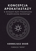 Koncepcja apokatastazy w dziejach myśli filozoficznej i współczesnej kosmologii - pdf