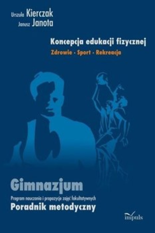 Koncepcja edukacji fizycznej. Zdrowie-Sport-Rekreacja-GIMNAZJUM - epub, pdf