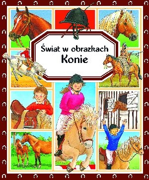 Konie. Świat w obrazkach - Emilie Beaumont - Książka | Gandalf.com.pl