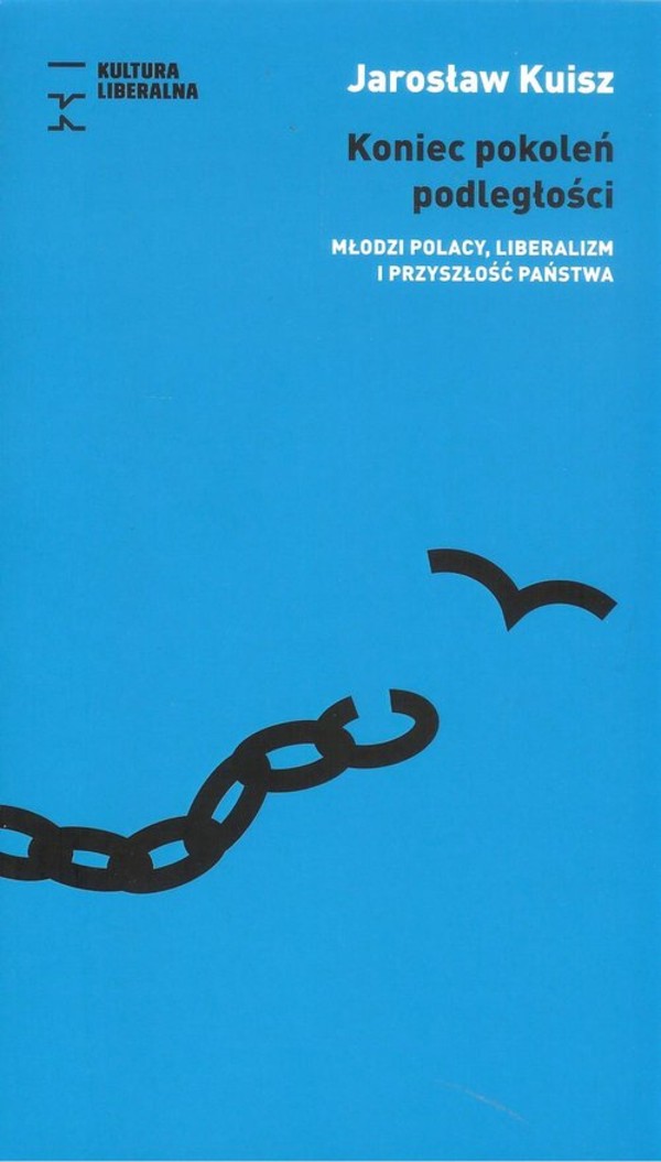 Koniec pokoleń podległości Młodzi Polacy, liberalizm i przyszłość państwa