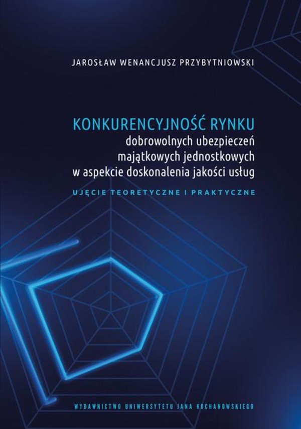 Konkurencyjność rynku dobrowolnych ubezpieczeń majątkowych jednostkowych w aspekcie doskonalenia jakości usług. Ujęcie teoretyczne i praktyczne - pdf