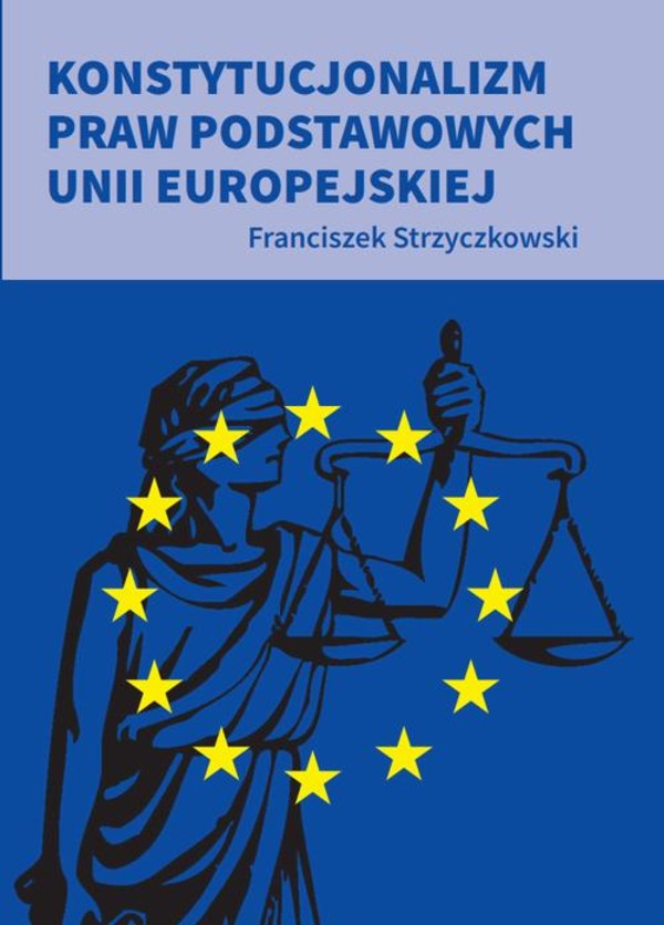 Konstytucjonalizm praw podstawowych Unii Europejskiej - pdf