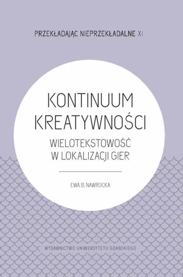 Kontinuum Kreatywności - Wielotekstowość w lokalizacji gier - pdf