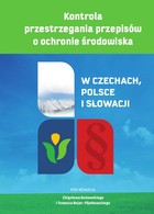Kontrola przestrzegania przepisów o ochronie środowiska. - pdf W Czechach, Polsce i Słowacji