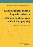 Konwergencja realna i synchronizacja cykli koniunkturalnych w Unii Europejskiej - pdf
