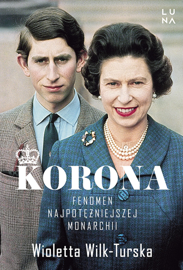 Korona Fenomen najpotężniejszej monarchii