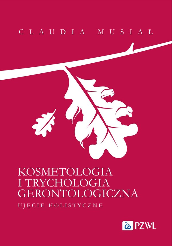 Kosmetologia i trychologia gerontologiczna Ujęcie holistyczne