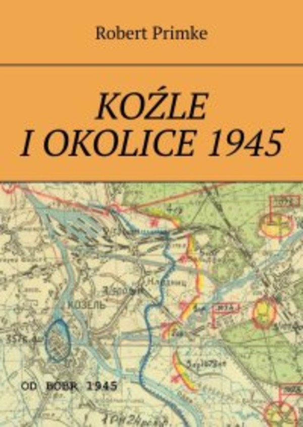 Koźle i okolice 1945 - mobi, epub