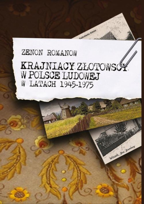 Krajniacy złotowscy w Polsce ludowej w latach 1945-1975 - pdf