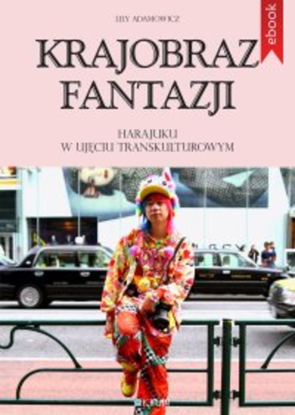 Krajobraz fantazji. Harajuku w ujęciu transkulturowym - mobi, epub