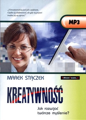 Kreatywność. Jak rozwijać twórcze myślenie? Audiobook CD Audio