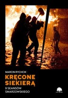 Kręcone siekierą - mobi, epub 9 seansów Smarzowskiego