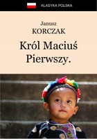 Król Maciuś Pierwszy - mobi, epub