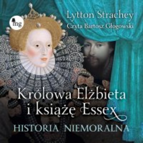 Królowa Elżbieta i książę Essex. Historia niemoralna - Audiobook mp3