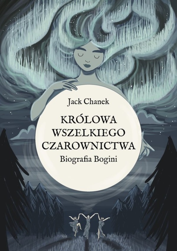 Królowa wszelkiego czarownictwa Biografia Bogini