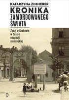 Kronika zamordowanego świata - mobi, epub Żydzi w Krakowie w czasie okupacji niemieckiej