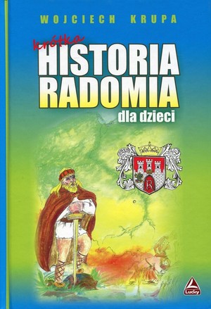 Krótka historia Radomia dla dzieci