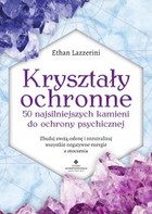 Kryształy ochronne. 50 najsilniejszych kamieni do ochrony psychicznej - mobi, epub, pdf