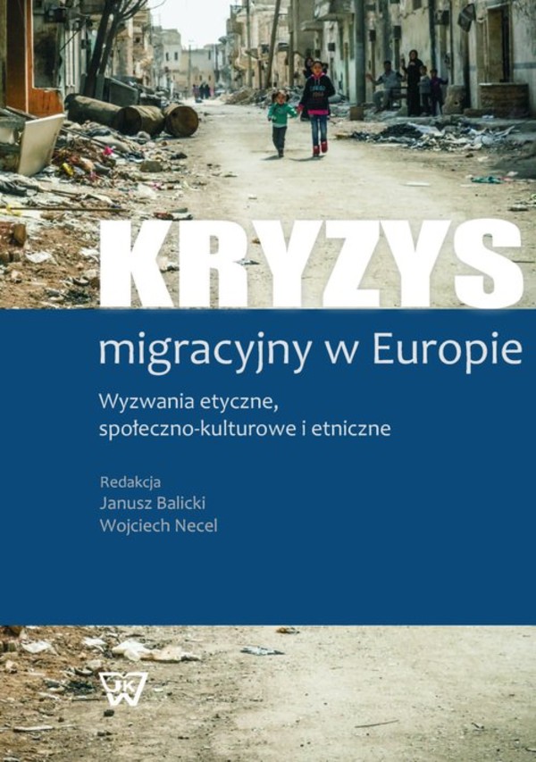 Kryzys Migracyjny W Europie Wyzwania Etyczne Społeczno Kulturowe I Etniczne Książka Gandalf 1332