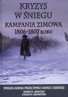 Kryzys w śniegu Kampania zimowa 1806-1807 roku - mobi, epub, pdf