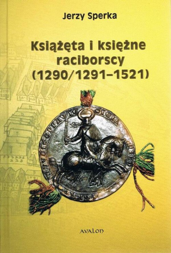 Książęta i księżne raciborscy (1290/1291-1521) - mobi, epub, pdf