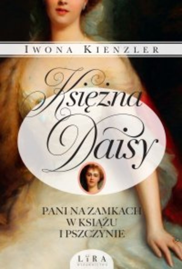 Księżna Daisy. Pani na zamkach w Książu i Pszczynie - mobi, epub