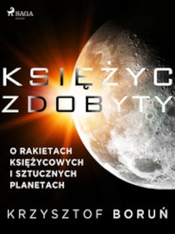 Księżyc zdobyty. O rakietach księżycowych i sztucznych planetach - mobi, epub