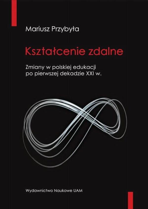 Kształcenie zdalne Zmiany w polskiej edukacji po pierwszej dekadzie XXI wieku - pdf