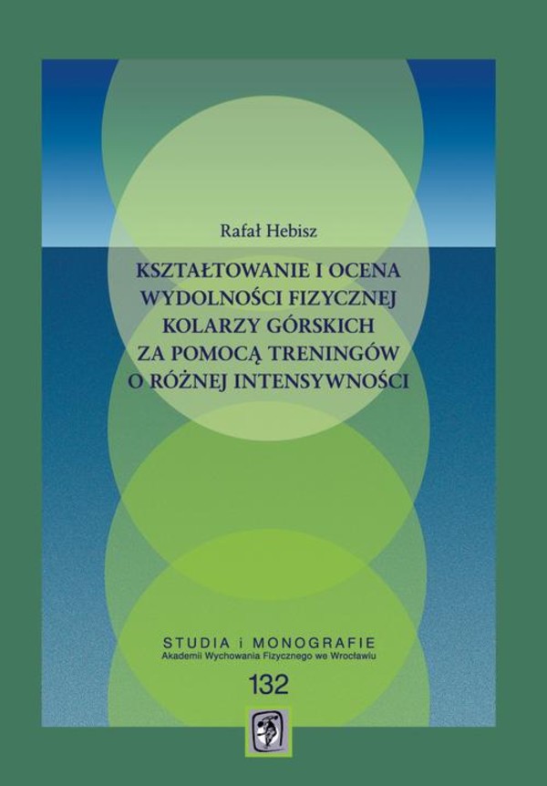 Kształtowanie i ocena wydolności fizycznej kolarzy górskich za pomocą treningów o różnej - pdf