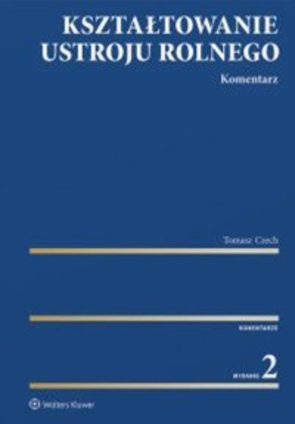 Kształtowanie ustroju rolnego. Komentarz. Wydanie 2 - epub