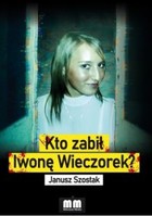 Kto zabił Iwonę Wieczorek? - mobi, epub