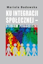 Ku integracji społecznej - studium pedagogiczne - pdf