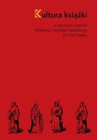 Okładka:Kultura książki w zakonach męskich Wielkiego Księstwa Litewskiego XV-XVIII wieku 