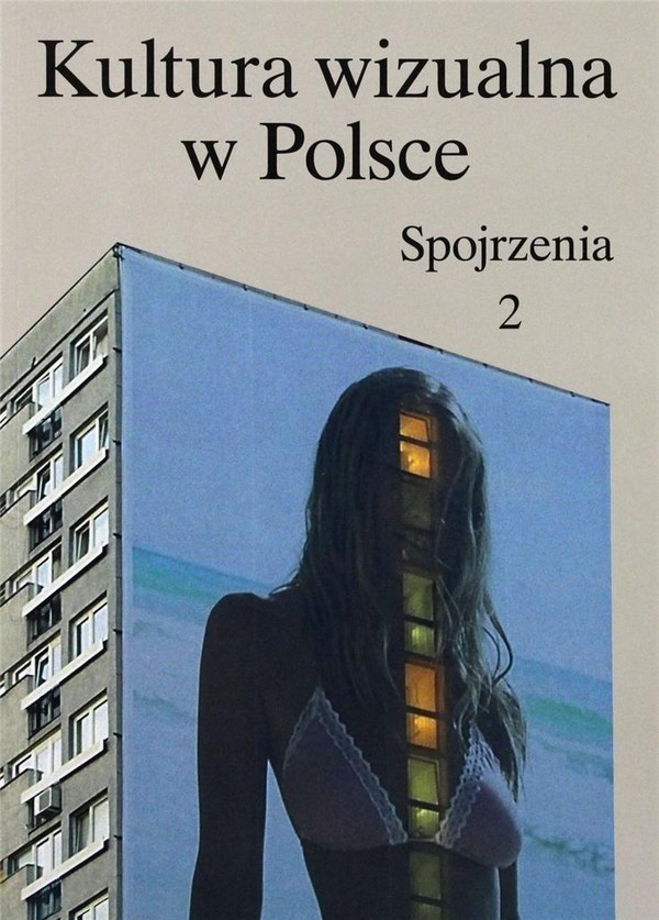 Kultura wizualna w Polsce Tom 2. Spojrzenia