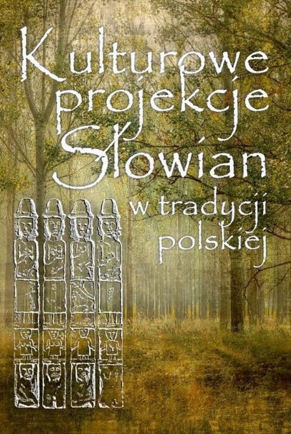 Kulturowe projekcje Słowian w tradycji polskiej - pdf