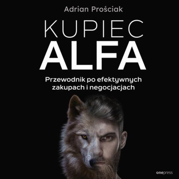 Kupiec Alfa. Przewodnik po efektywnych zakupach i negocjacjach - Audiobook mp3