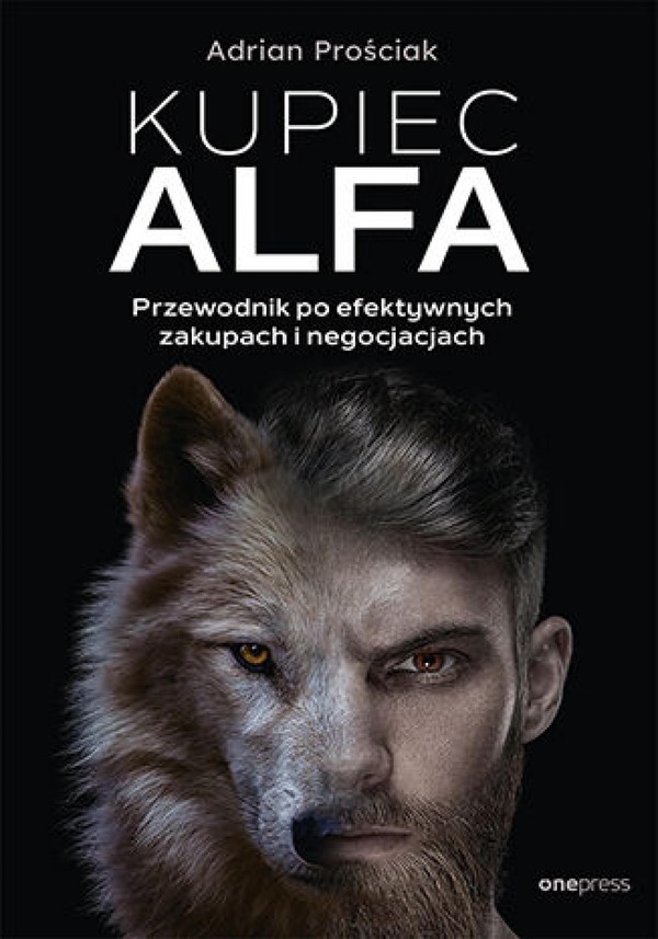 Kupiec Alfa. Przewodnik po efektywnych zakupach i negocjacjach - mobi, epub, pdf